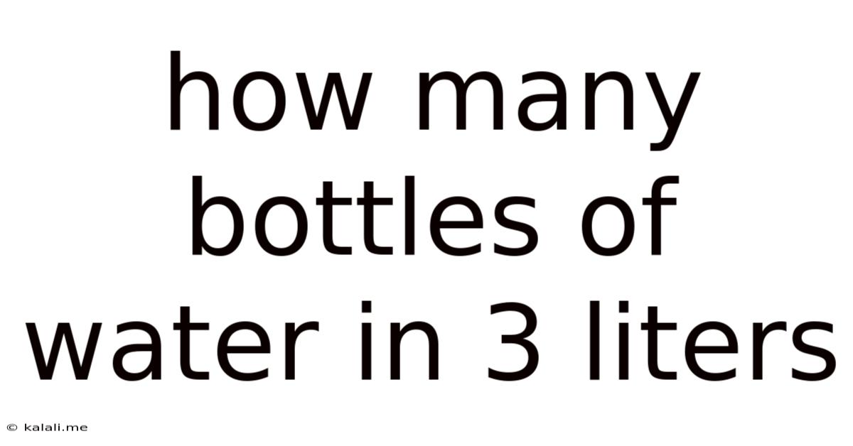 How Many Bottles Of Water In 3 Liters