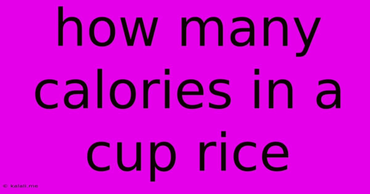 How Many Calories In A Cup Rice