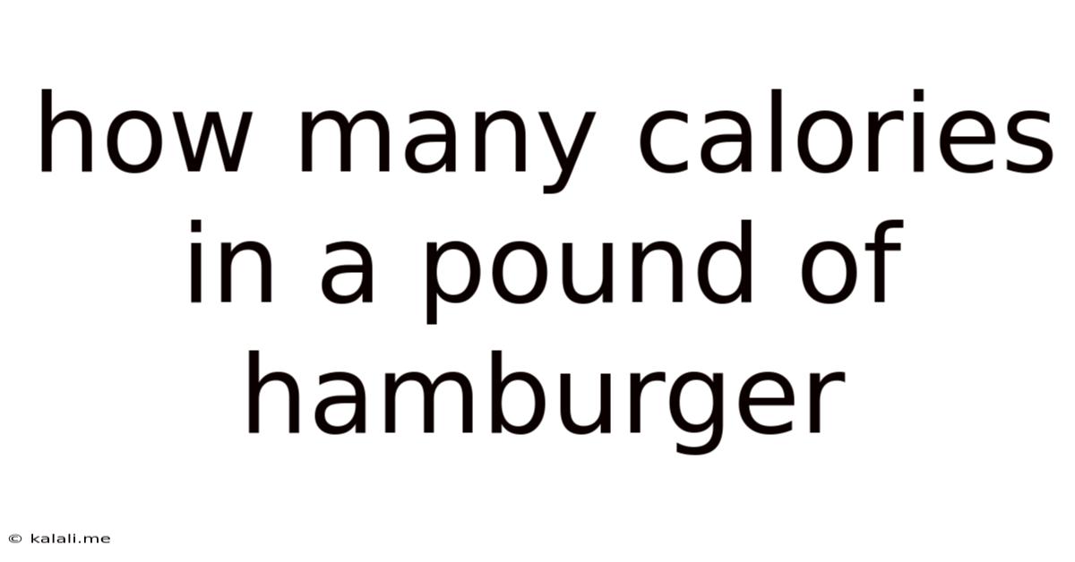How Many Calories In A Pound Of Hamburger