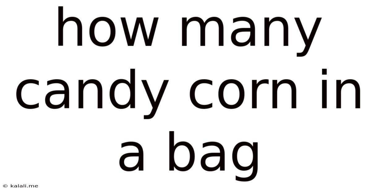 How Many Candy Corn In A Bag
