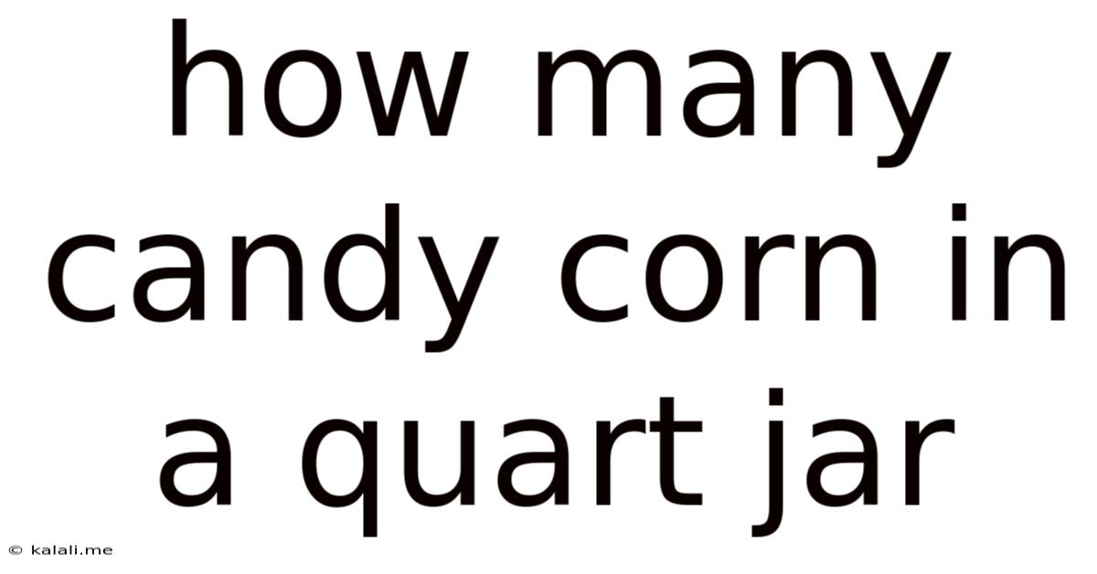 How Many Candy Corn In A Quart Jar
