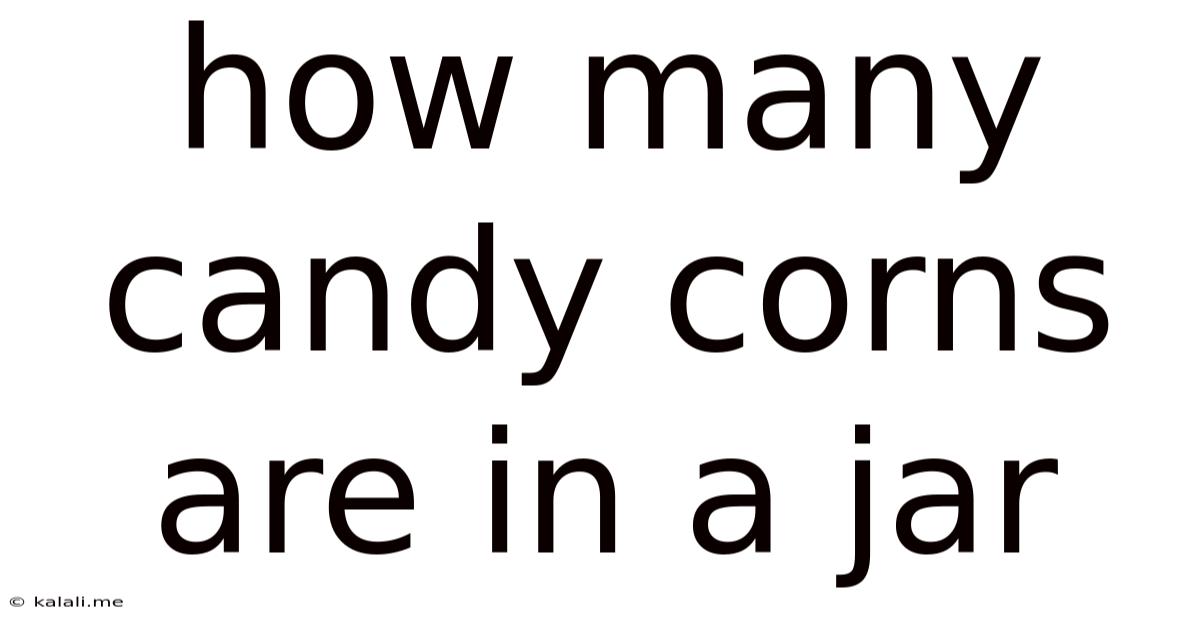 How Many Candy Corns Are In A Jar