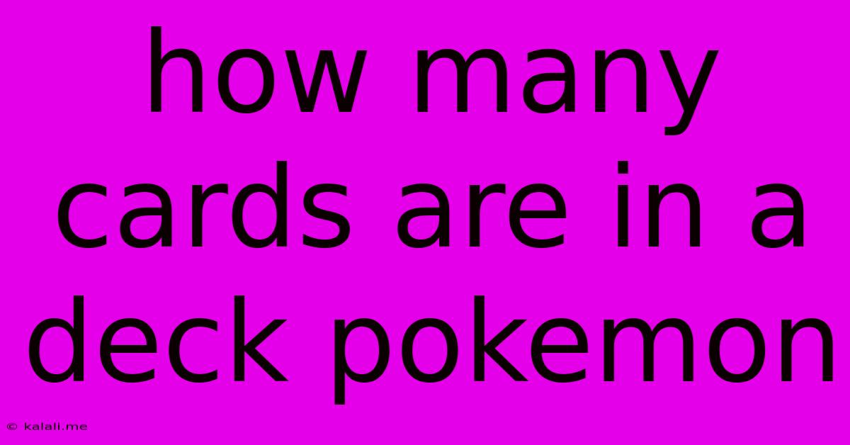 How Many Cards Are In A Deck Pokemon
