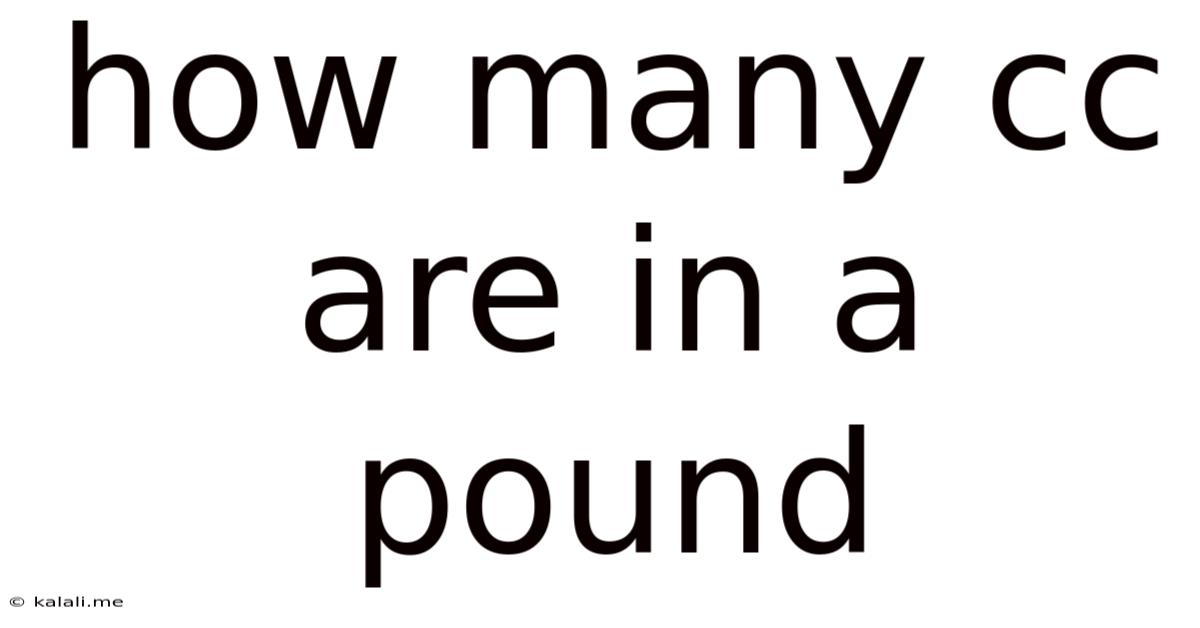 How Many Cc Are In A Pound