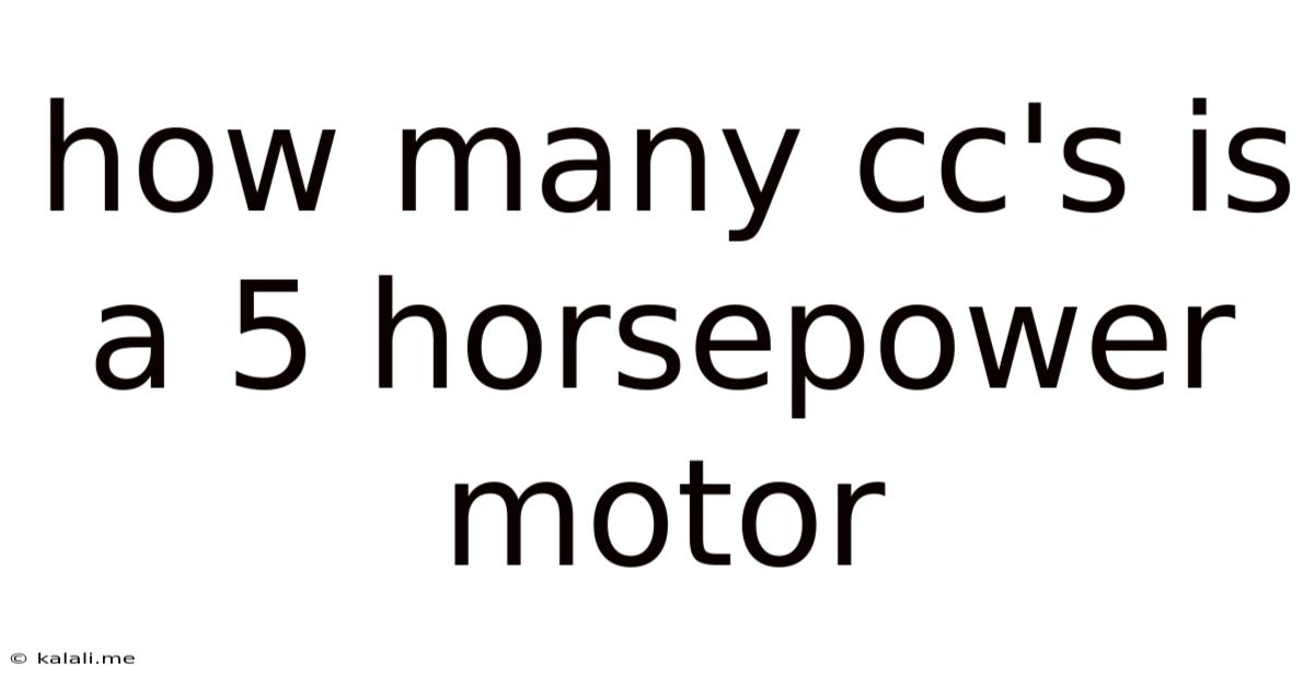 How Many Cc's Is A 5 Horsepower Motor