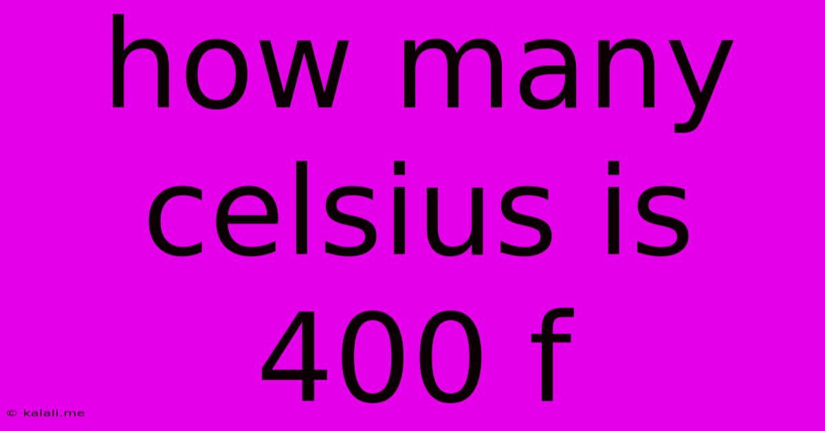 How Many Celsius Is 400 F
