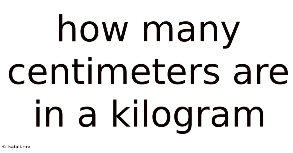 How Many Centimeters Are In A Kilogram