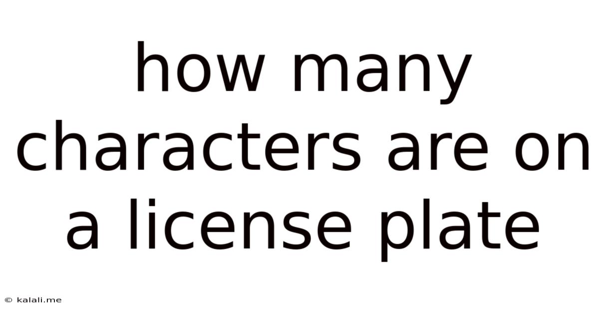 How Many Characters Are On A License Plate