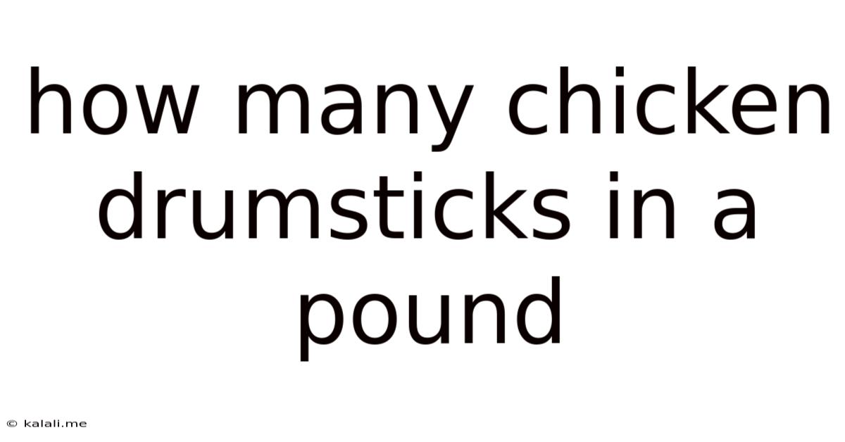 How Many Chicken Drumsticks In A Pound