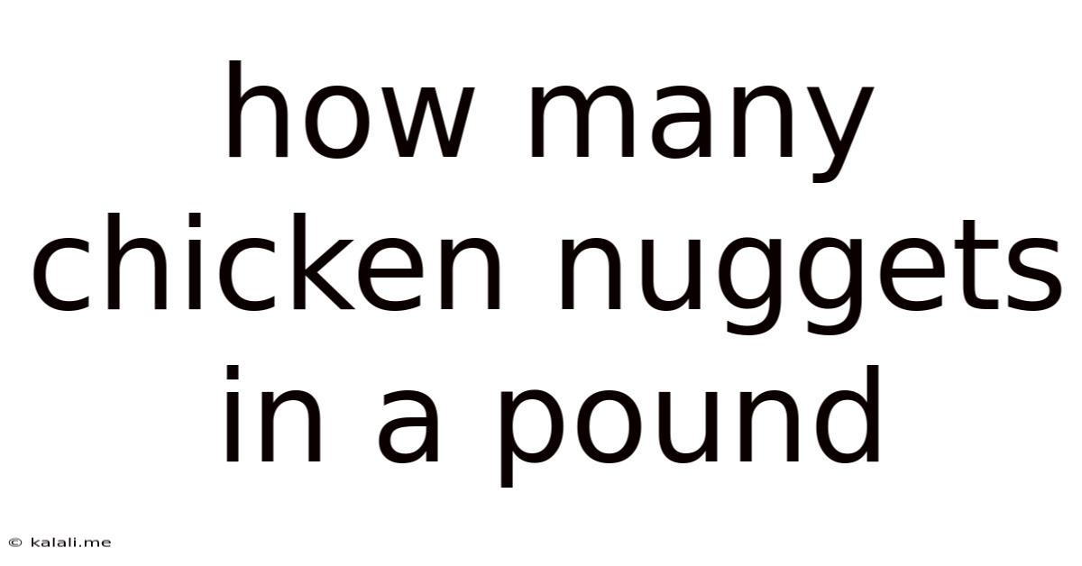 How Many Chicken Nuggets In A Pound