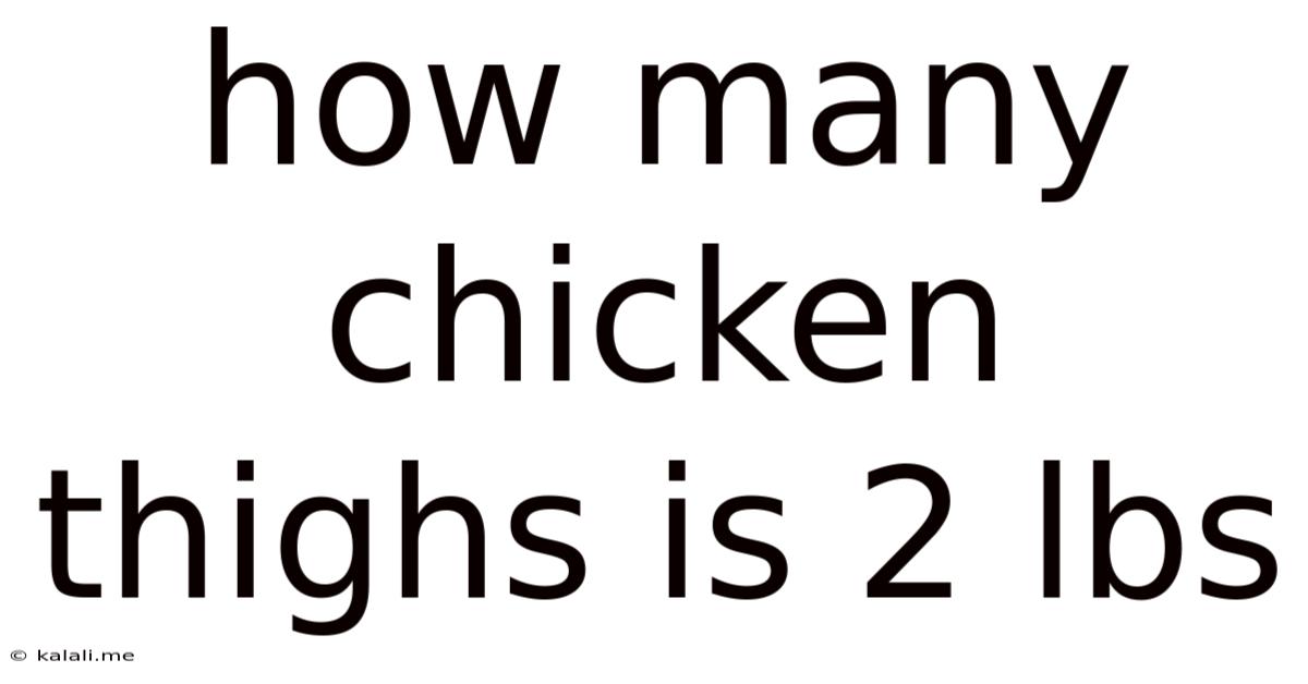 How Many Chicken Thighs Is 2 Lbs