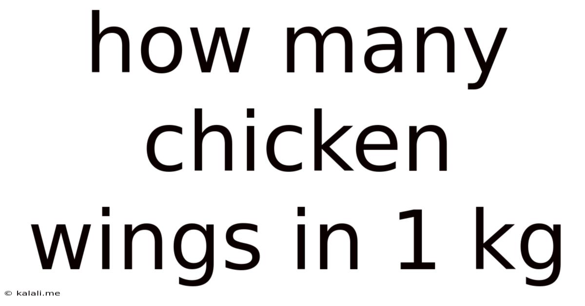 How Many Chicken Wings In 1 Kg