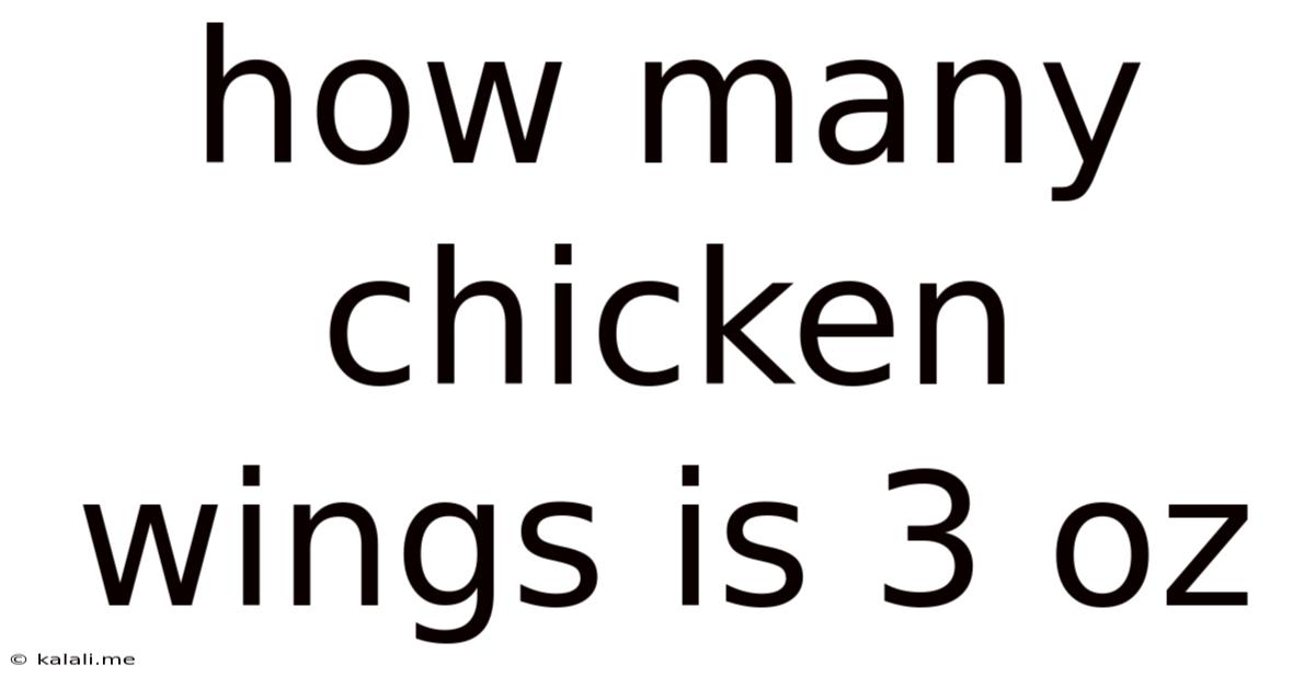 How Many Chicken Wings Is 3 Oz