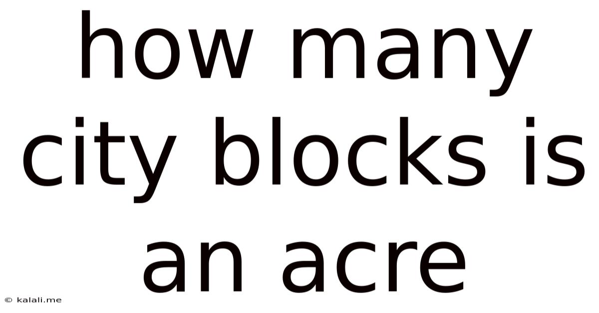 How Many City Blocks Is An Acre