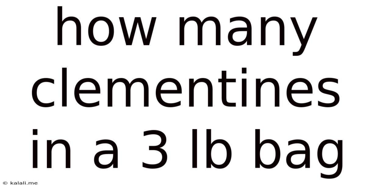 How Many Clementines In A 3 Lb Bag