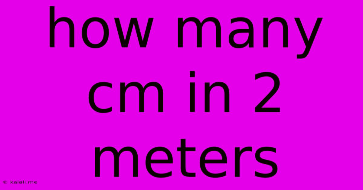 How Many Cm In 2 Meters