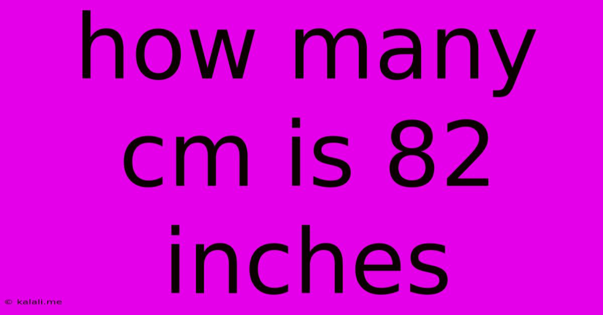 How Many Cm Is 82 Inches