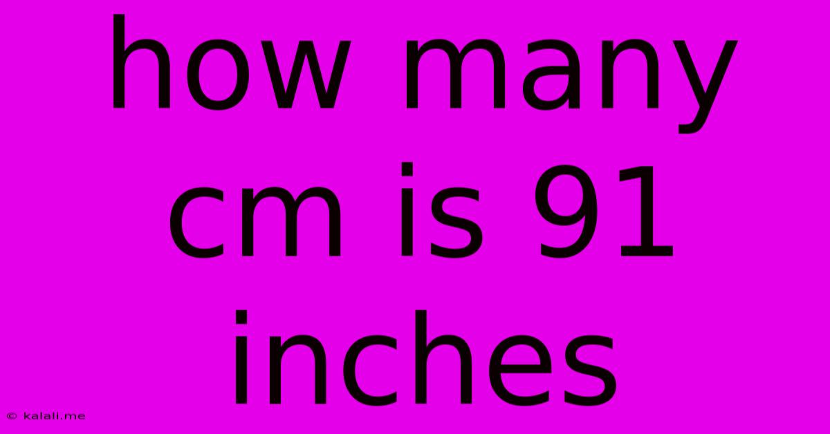 How Many Cm Is 91 Inches