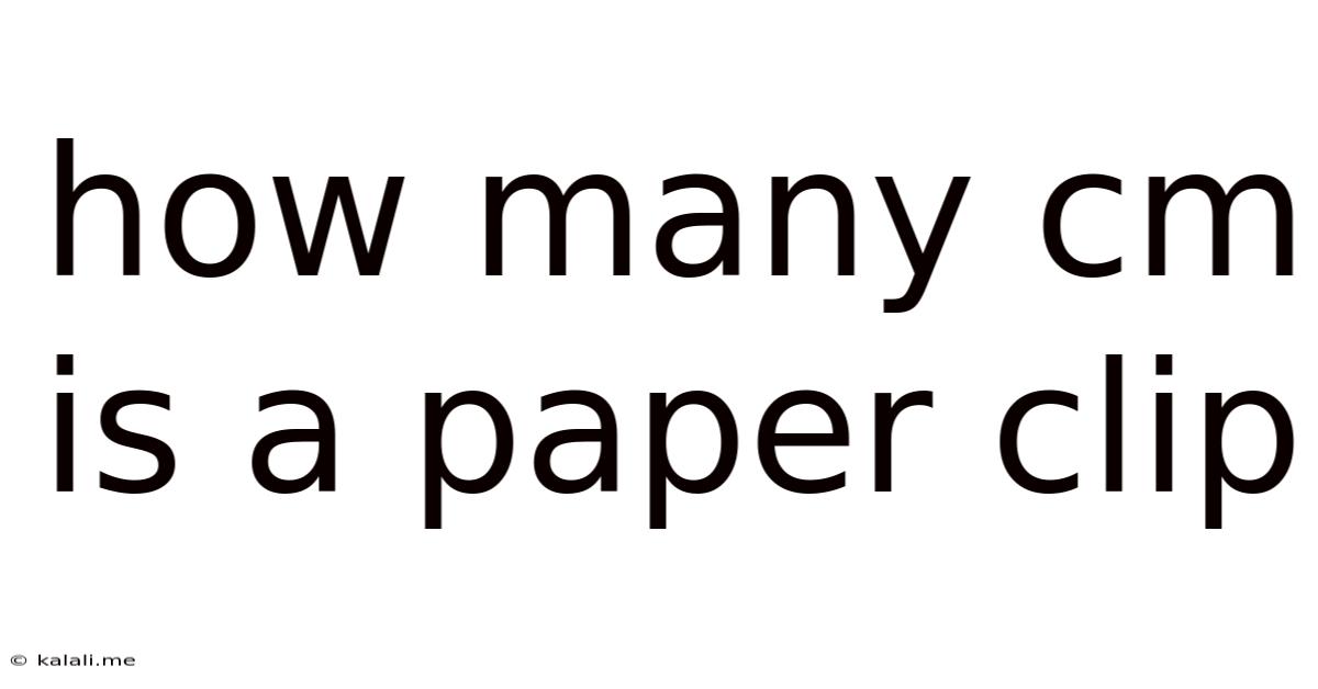 How Many Cm Is A Paper Clip