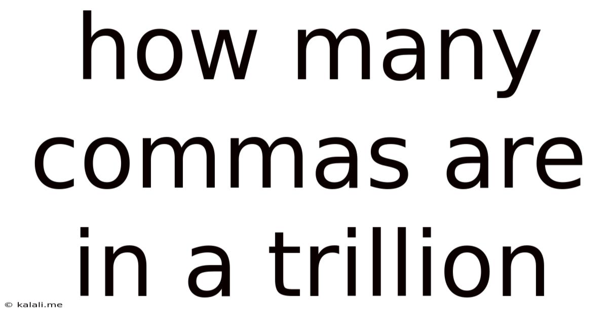 How Many Commas Are In A Trillion