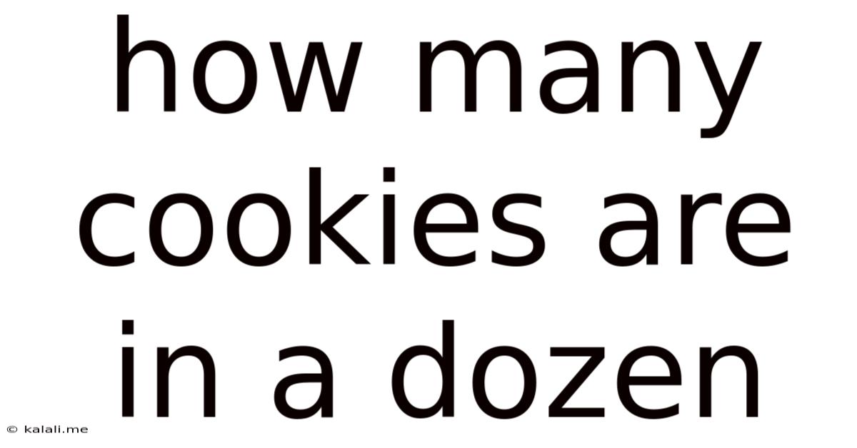How Many Cookies Are In A Dozen