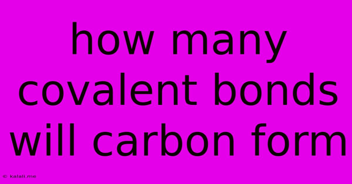 How Many Covalent Bonds Will Carbon Form