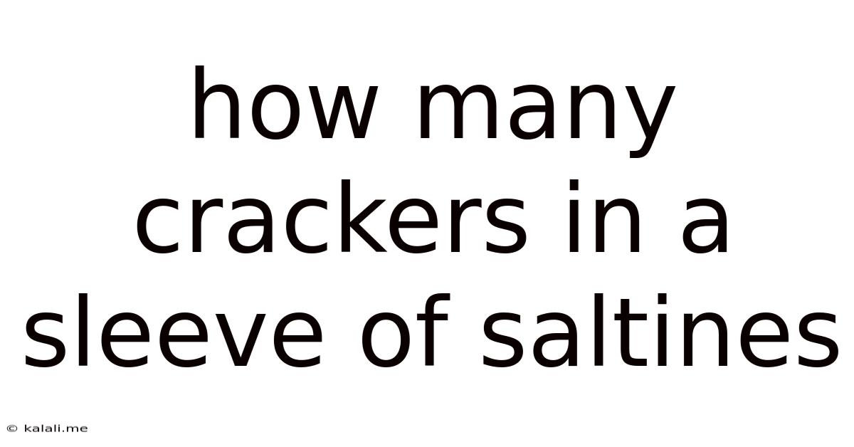 How Many Crackers In A Sleeve Of Saltines