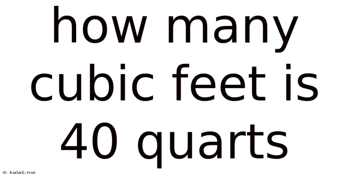 How Many Cubic Feet Is 40 Quarts