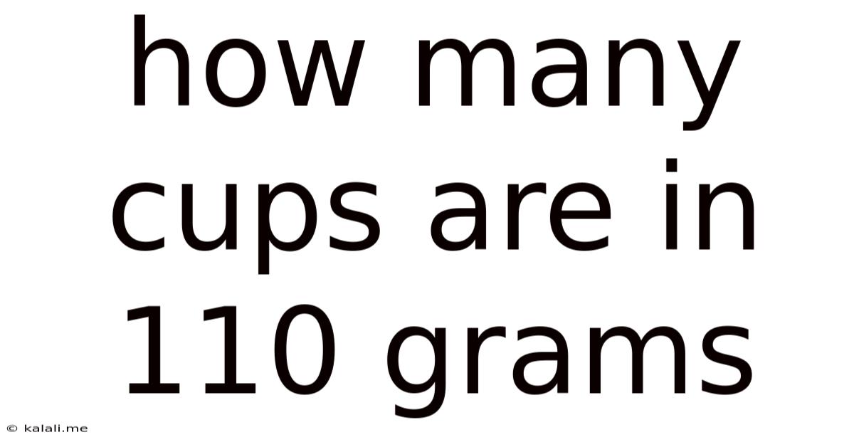 How Many Cups Are In 110 Grams