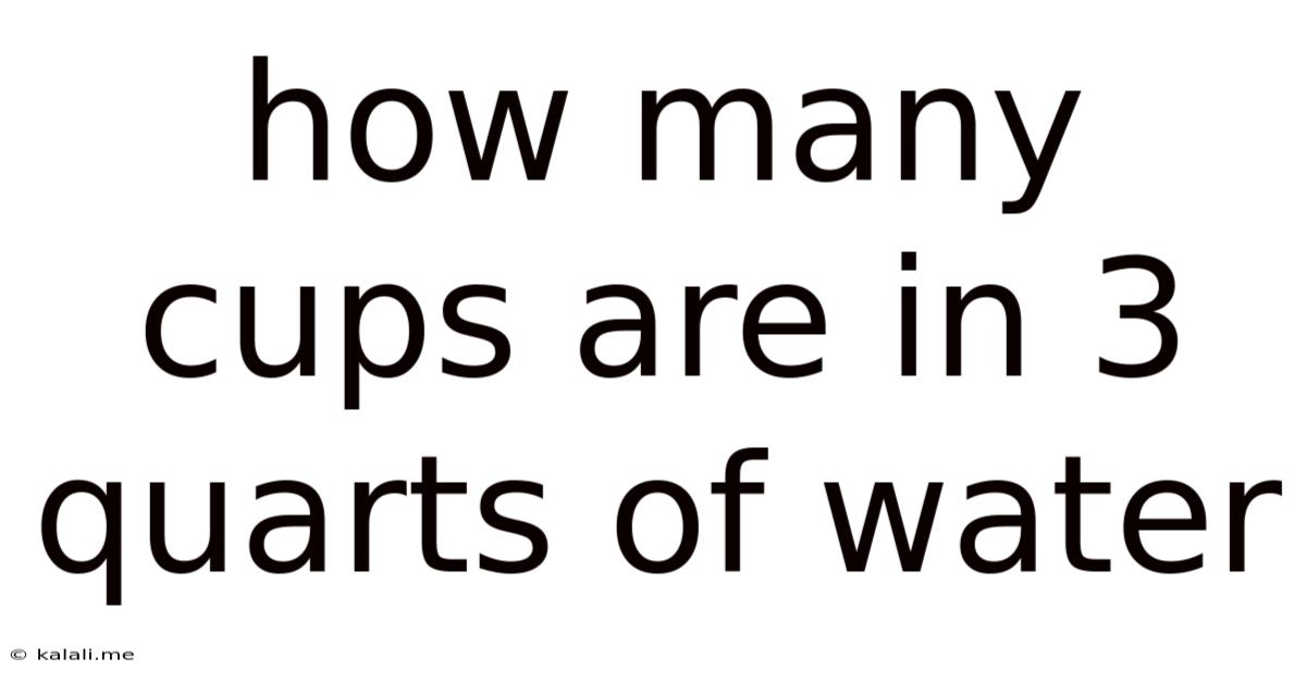 How Many Cups Are In 3 Quarts Of Water