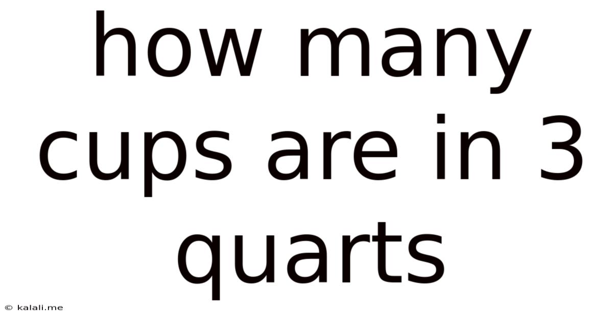 How Many Cups Are In 3 Quarts