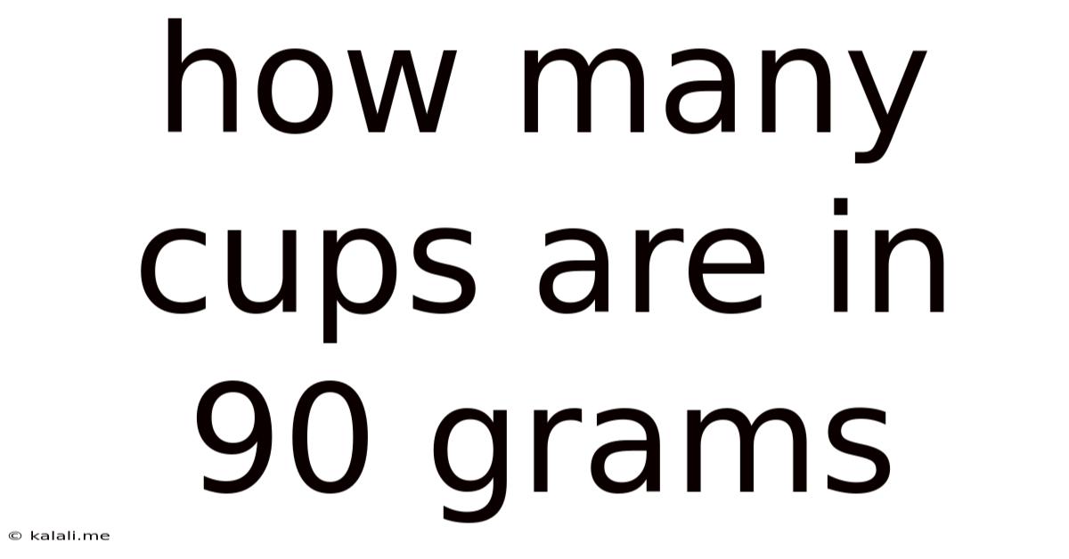How Many Cups Are In 90 Grams