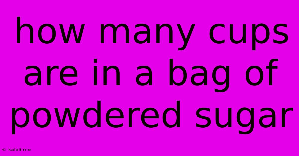 How Many Cups Are In A Bag Of Powdered Sugar