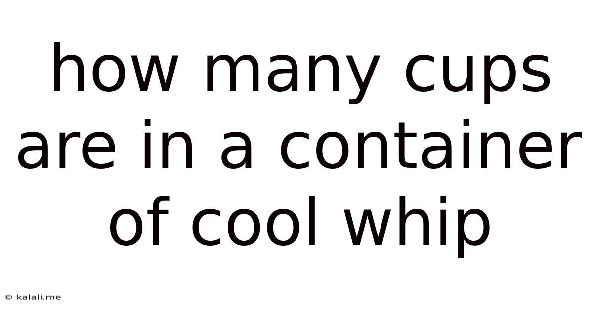 How Many Cups Are In A Container Of Cool Whip