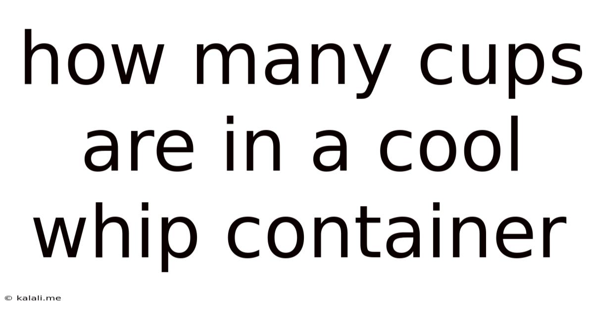 How Many Cups Are In A Cool Whip Container