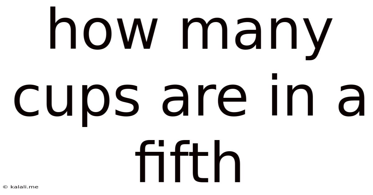 How Many Cups Are In A Fifth