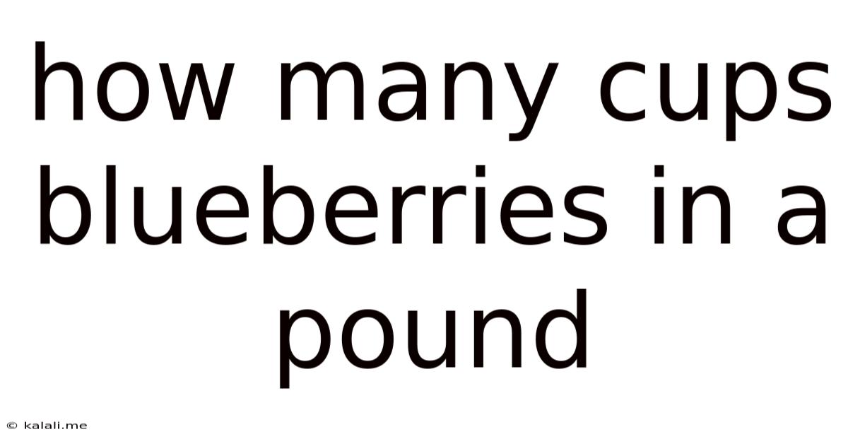 How Many Cups Blueberries In A Pound
