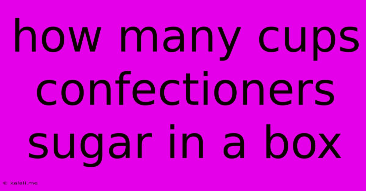 How Many Cups Confectioners Sugar In A Box