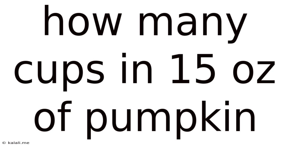 How Many Cups In 15 Oz Of Pumpkin