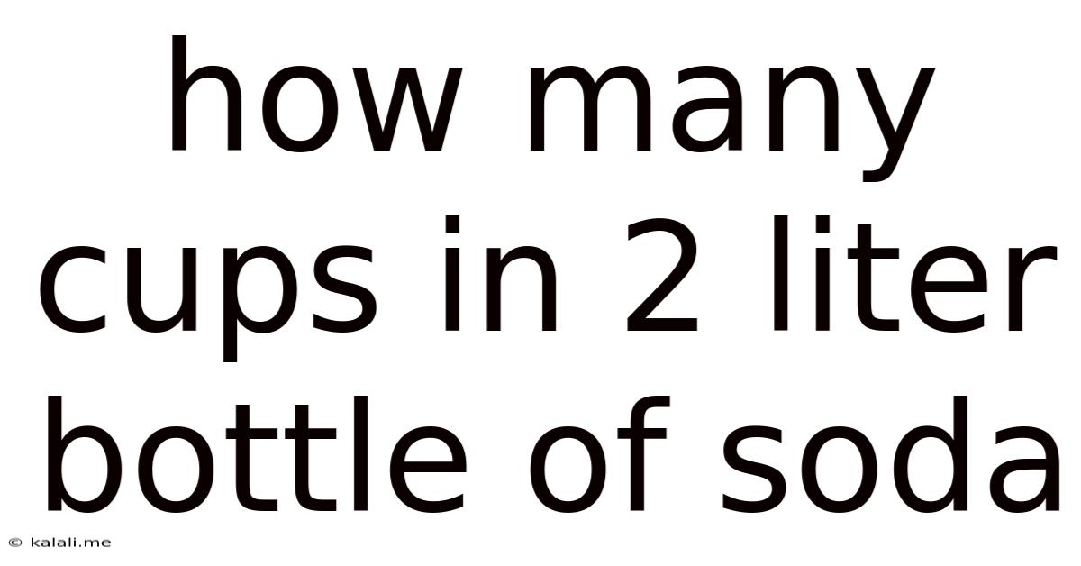 How Many Cups In 2 Liter Bottle Of Soda