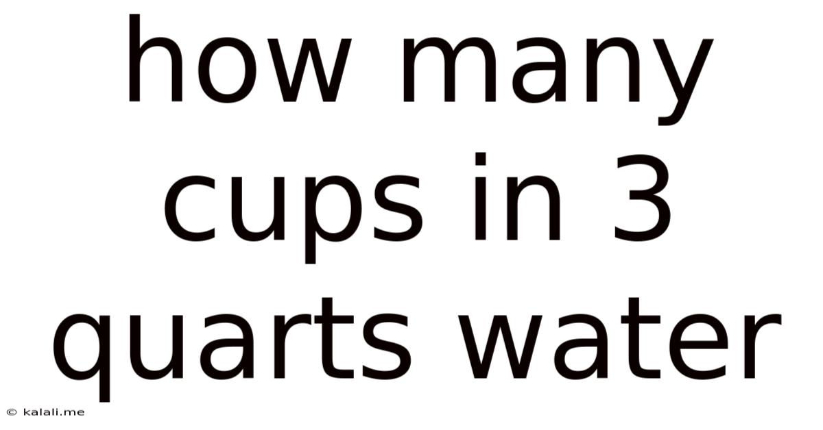 How Many Cups In 3 Quarts Water