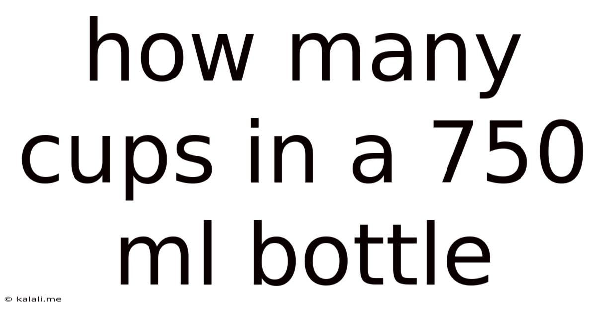 How Many Cups In A 750 Ml Bottle