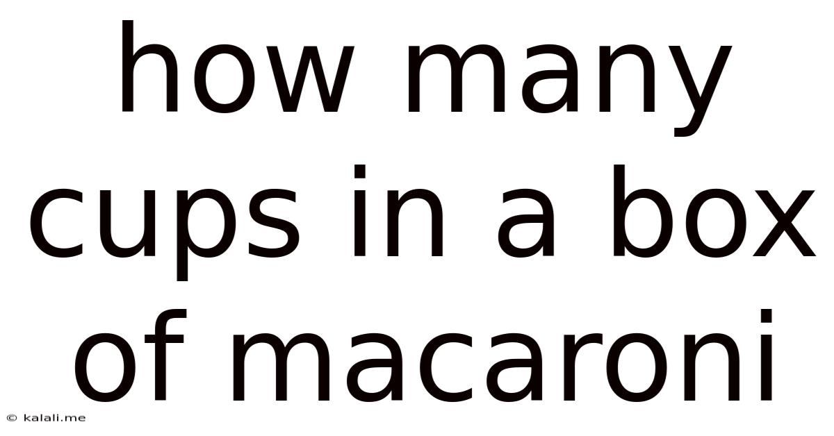 How Many Cups In A Box Of Macaroni