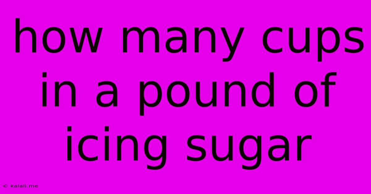How Many Cups In A Pound Of Icing Sugar