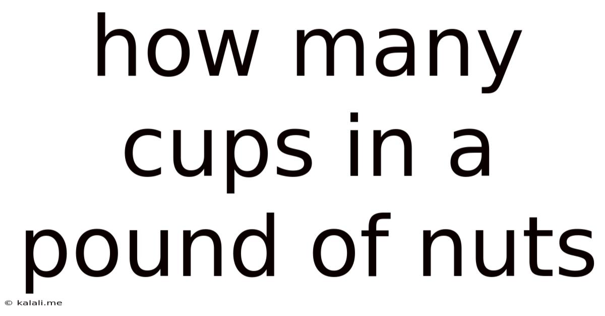 How Many Cups In A Pound Of Nuts