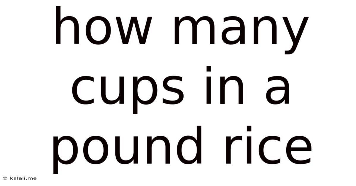 How Many Cups In A Pound Rice