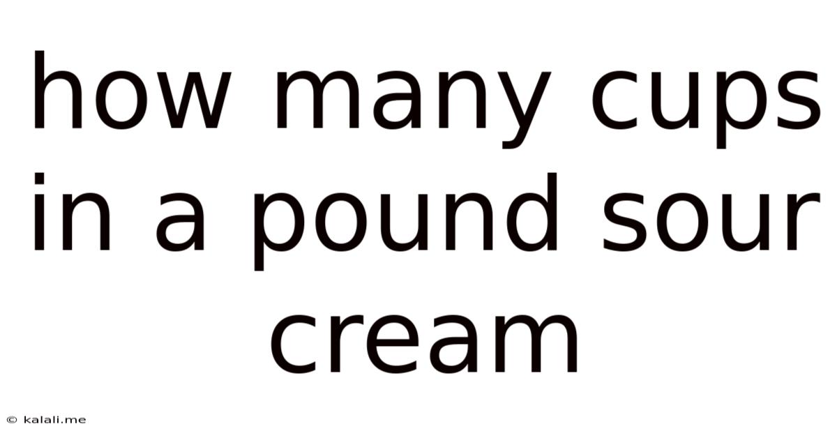 How Many Cups In A Pound Sour Cream