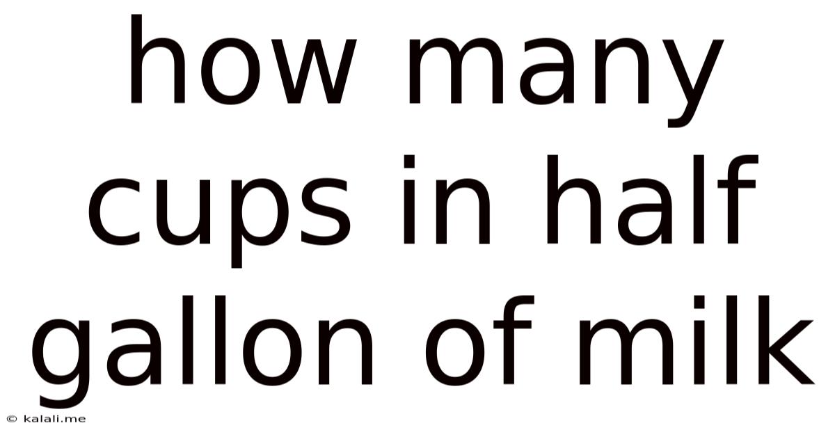 How Many Cups In Half Gallon Of Milk