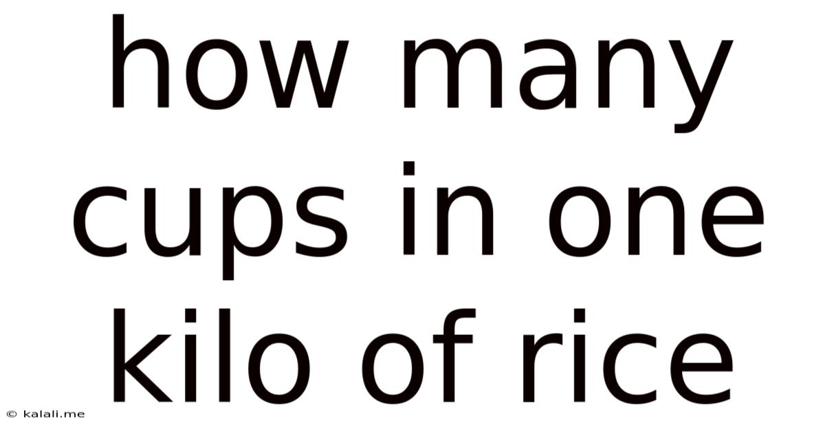 How Many Cups In One Kilo Of Rice