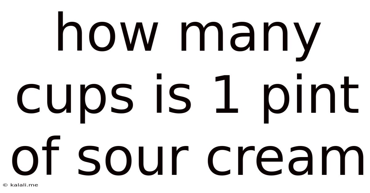 How Many Cups Is 1 Pint Of Sour Cream